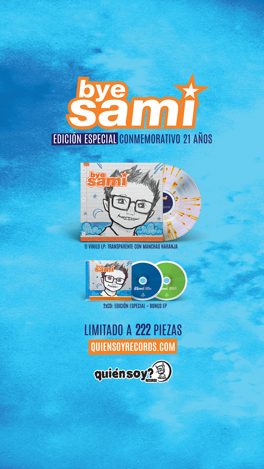 Bye Sami LP & CD Edicion Especial Conmemorativo 21 años. Quien Soy? Records.